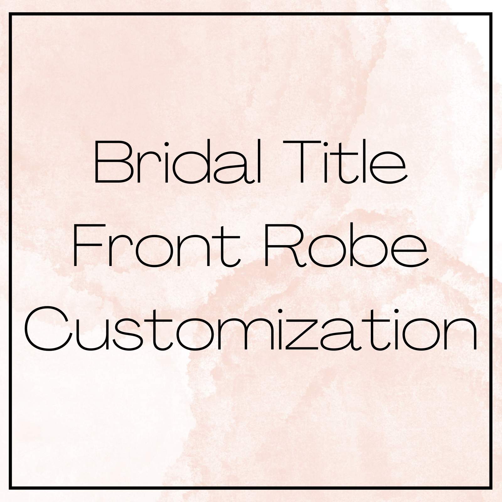 Bridal Title- Front Customization