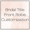 Bridal Title- Front Customization