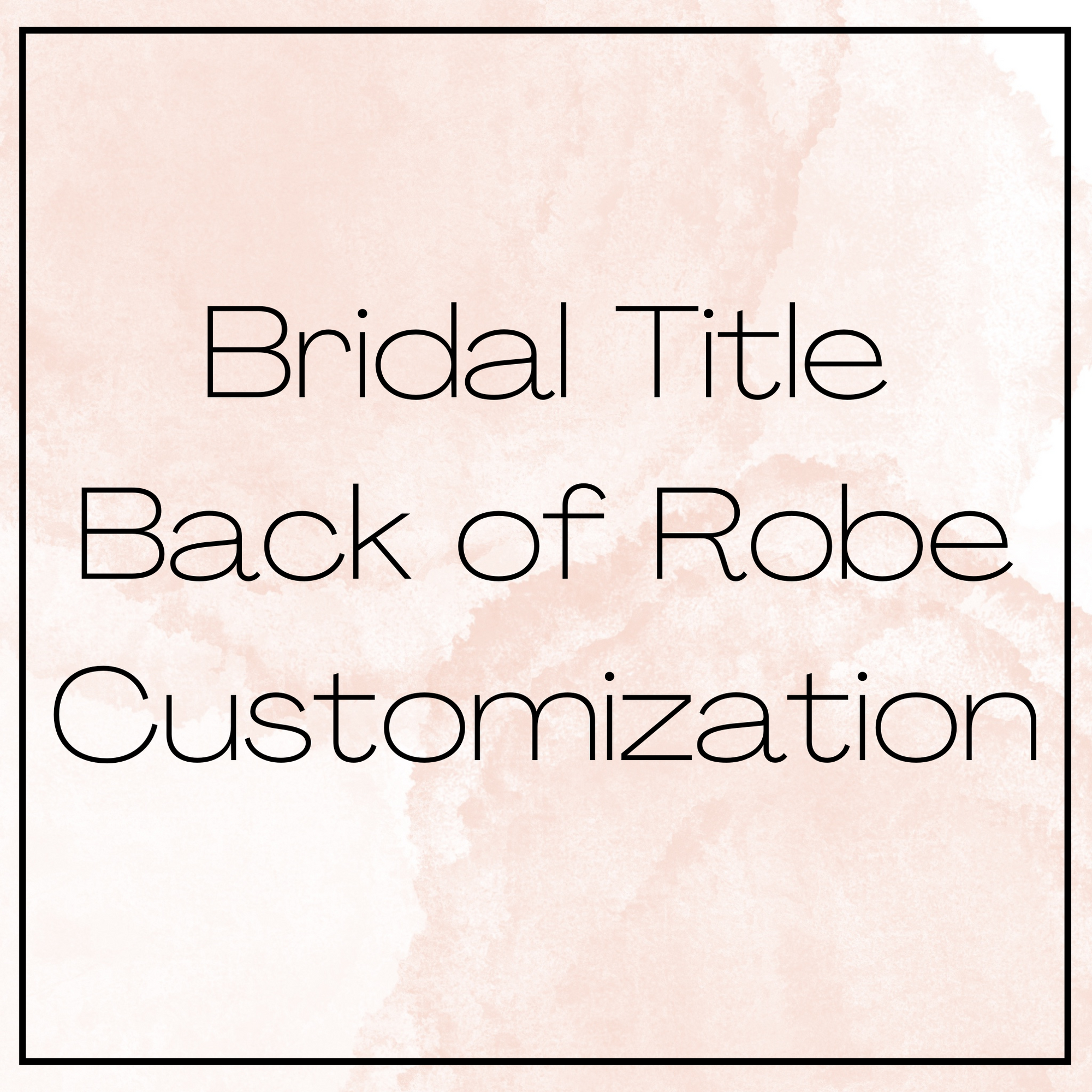 Back Customization- Bridal Title