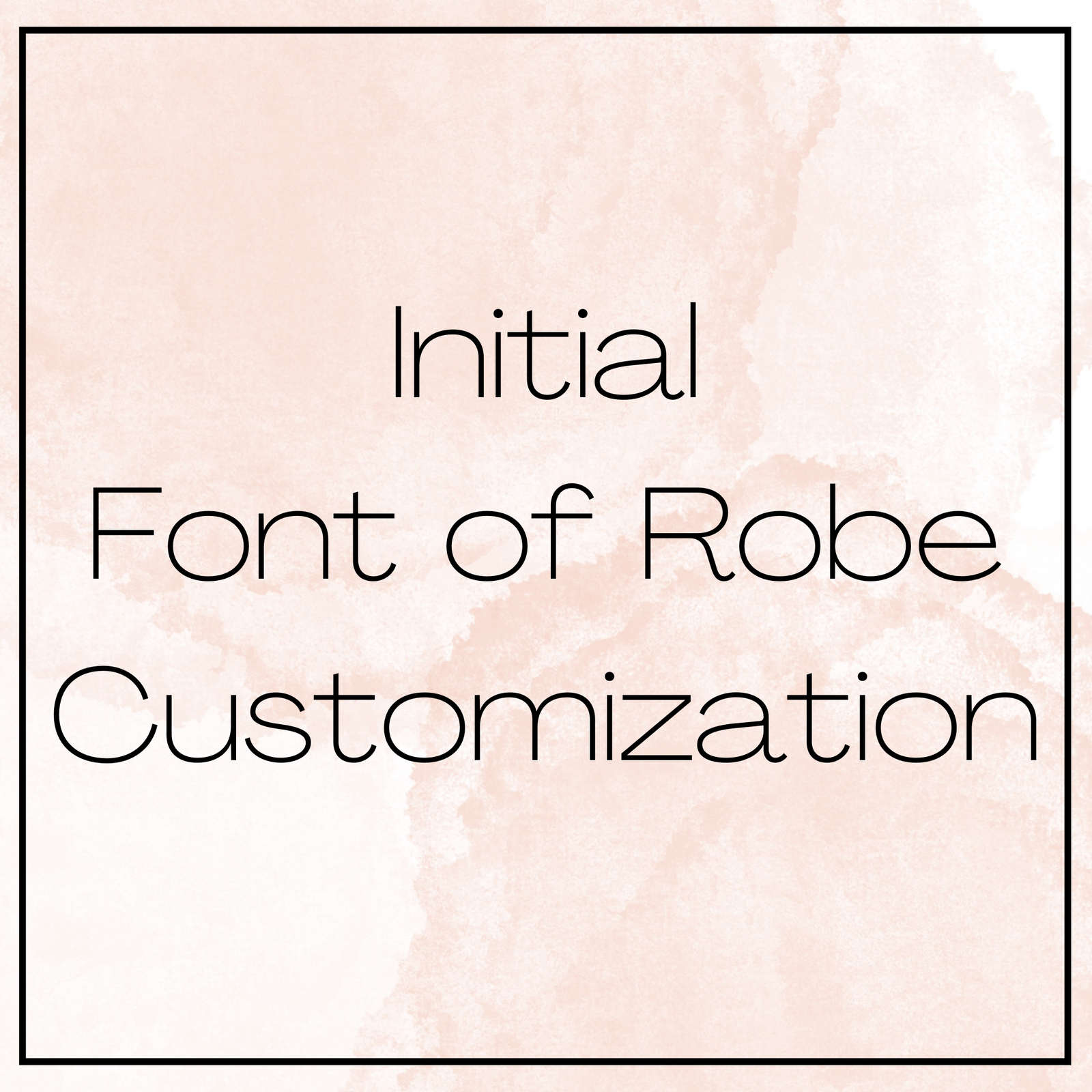 Initial- ONE letter- Front Robe Customization